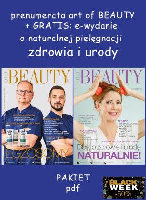 PAKIET: ROCZNA PRENUMERATA art of BEAUTY 3/2024 + e-wydanie Dbaj o zdrowie. NATURALNIE! (egzemplarze pdf)